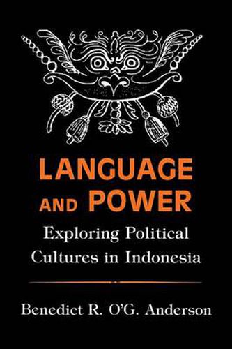 Cover image for Language and Power: Exploring Political Cultures in Indonesia