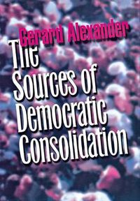 Cover image for The Sources of Democratic Consolidation