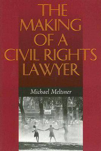 Cover image for The Making of a Civil Rights Lawyer