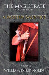 Cover image for The Magistrate: Volume Three A Worthy Sacrifice