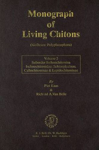 Monograph of Living Chitons (Mollusca: Polyplacophora), Volume 2 Suborder Ischnochitonina. Ischnochitonidae: Schizoplacinae, Callochitoninae and Lepidochitoninae