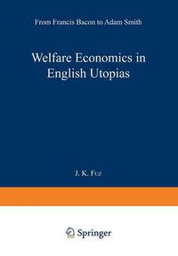 Cover image for Welfare Economics in English Utopias: From Francis Bacon to Adam Smith