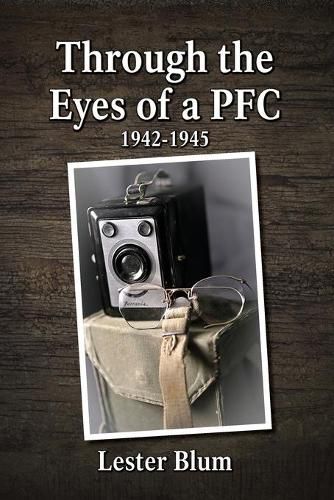 Cover image for Through the Eyes of a PFC 1942-1945