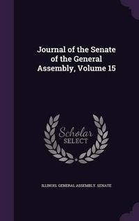 Cover image for Journal of the Senate of the General Assembly, Volume 15