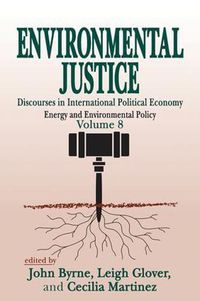 Cover image for Environmental Justice: International Discourses in Political Economy