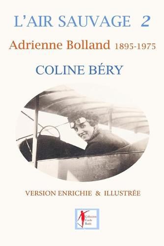 Cover image for L'Air Sauvage 2: Adrienne Bolland 1895-1975