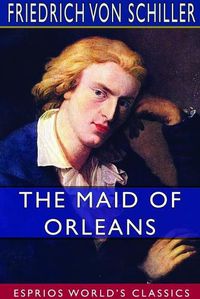 Cover image for The Maid of Orleans (Esprios Classics)