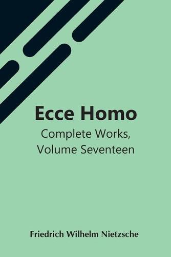 Cover image for Ecce Homo; Complete Works, Volume Seventeen