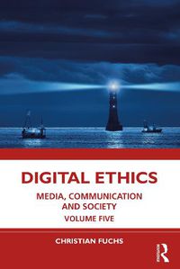 Cover image for Digital Ethics: Media, Communication and Society Volume Five