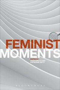 Cover image for Feminist Moments: Reading Feminist Texts