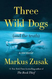 Cover image for Three Wild Dogs (and the Truth)