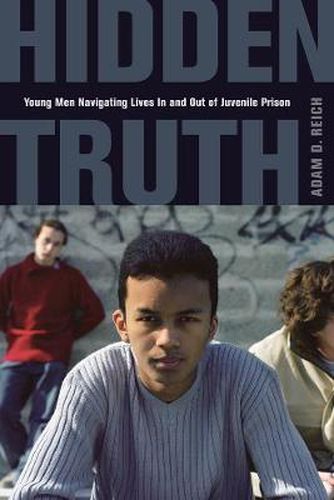 Cover image for Hidden Truth: Young Men Navigating Lives In and Out of Juvenile Prison