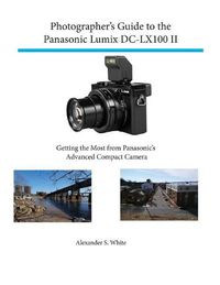 Cover image for Photographer's Guide to the Panasonic Lumix Dc-Lx100 II