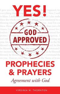 Cover image for God Approved Prophecies & Prayers: Agreement with God