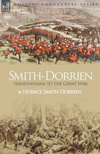 Cover image for Smith-Dorrien: Isandlwhana to the Great War