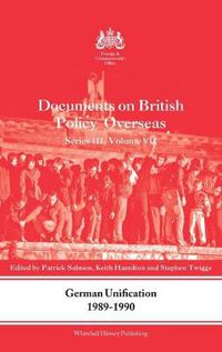 Cover image for German Unification 1989-90: Documents on British Policy Overseas, Series III, Volume VII