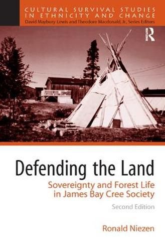 Cover image for Defending the Land: Sovereignty and Forest Life in James Bay Cree Society
