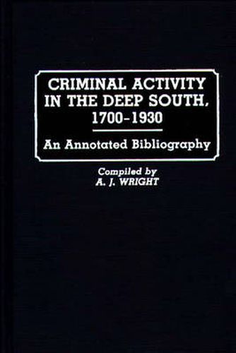 Criminal Activity in the Deep South, 1700-1930: An Annotated Bibliography