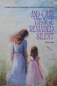 Cover image for And Our Village Remained Silent