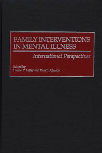 Family Interventions in Mental Illness: International Perspectives