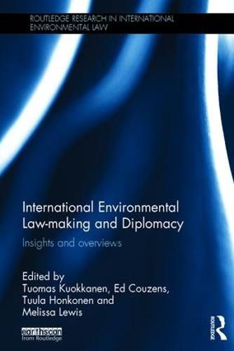 International Environmental Law-making and Diplomacy: Insights and overviews