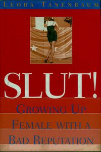 Cover image for Slut: Growing Up Female with a Bad Reputation