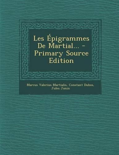 Cover image for Les Epigrammes de Martial... - Primary Source Edition