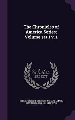 Cover image for The Chronicles of America Series; Volume Set 1 V. 1