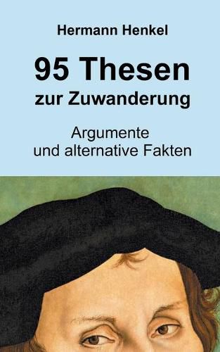 Cover image for 95 Thesen zur Zuwanderung: Argumentation und alternative Fakten