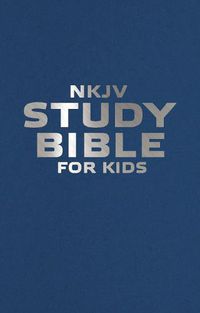 Cover image for NKJV, Study Bible for Kids, Flexcover: The Premier NKJV Study Bible for Kids