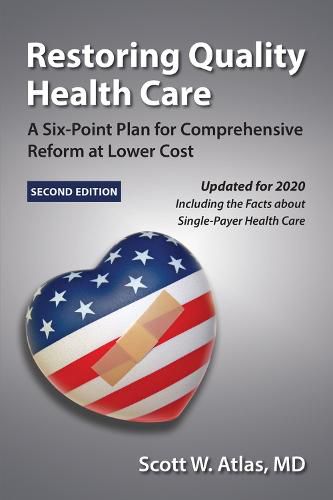 Cover image for Restoring Quality Health Care: A Six-Point Plan for Comprehensive Reform at Lower Cost