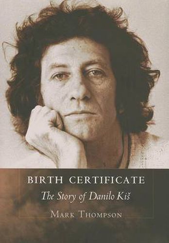 Birth Certificate: The Story of Danilo Kis