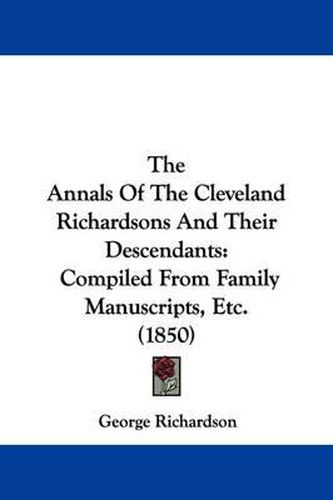 The Annals of the Cleveland Richardsons and Their Descendants: Compiled from Family Manuscripts, Etc. (1850)