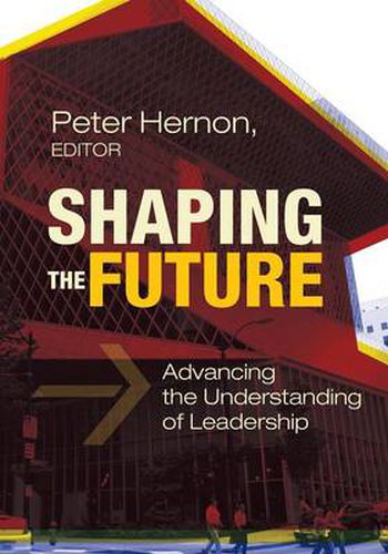 Cover image for Shaping the Future: Advancing the Understanding of Leadership