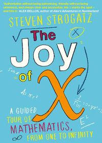 Cover image for The Joy of X: A Guided Tour of Mathematics, from One to Infinity