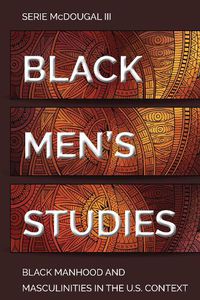 Cover image for Black Men's Studies: Black Manhood and Masculinities in the U.S. Context