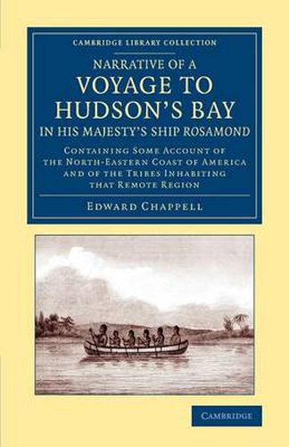 Cover image for Narrative of a Voyage to Hudson's Bay in His Majesty's Ship Rosamond: Containing Some Account of the North-Eastern Coast of America and of the Tribes Inhabiting that Remote Region