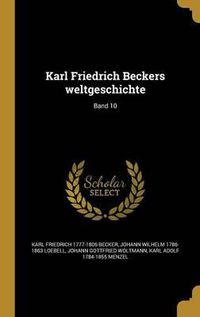 Cover image for Karl Friedrich Beckers Weltgeschichte; Band 10