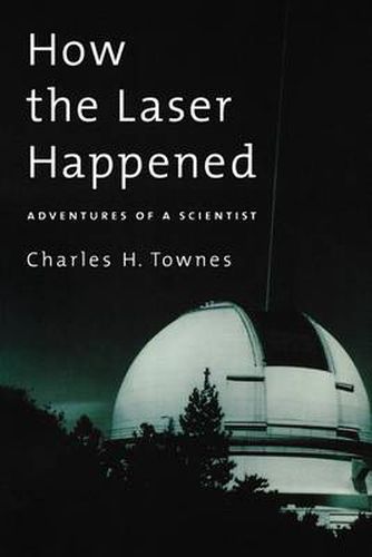 Cover image for How the Laser Happened: Adventures of a Scientist