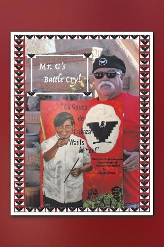 Cover image for Mr. G's Battle Cry! La Causa De La Raza Wants You