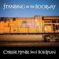 Cover image for Standing in the Doorway: Chrissie Hynde Sings Bob Dylan