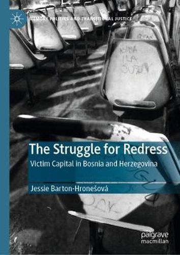 Cover image for The Struggle for Redress: Victim Capital in Bosnia and Herzegovina