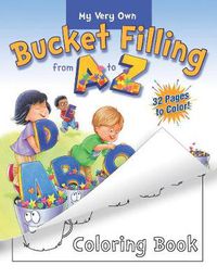 Cover image for My Very Own Bucket Filling From A To Z Coloring Book