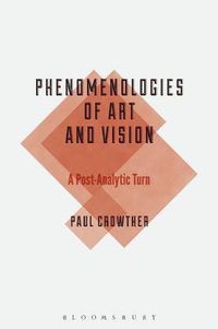 Cover image for Phenomenologies of Art and Vision: A Post-Analytic Turn