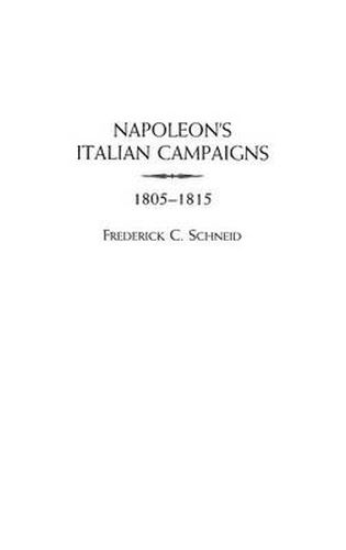 Cover image for Napoleon's Italian Campaigns: 1805-1815