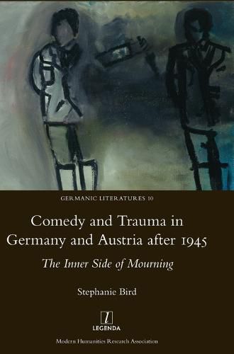 Cover image for Comedy and Trauma in Germany and Austria After 1945: The Inner Side of Mourning