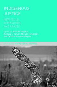 Cover image for Indigenous Justice: New Tools, Approaches, and Spaces