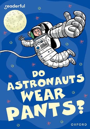 Cover image for Readerful Rise: Oxford Reading Level 8: Do Astronauts Wear Pants?