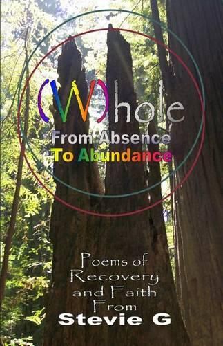 Cover image for Whole: From Absence To Abundance: Poems of Recovery and Faith