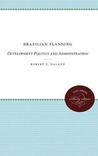 Cover image for Brazilian Planning: Development Politics and Administration